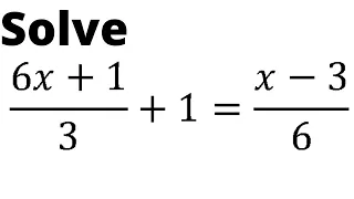 Solve 6x+1/x + 1 = x-3/6