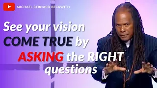 See Your Vision Come True By Asking The Right Questions