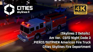 [Skylines 2 Details] CSFD Night Code 3 PIERCE/SUTPHEN American Fire Truck Cities Skylines Fire Dep.