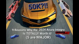 The 2024 Acura Integra Type S is TOTALLY Worth IT!  9 Reasons why :) (Analysis from '23 Teggy Ow