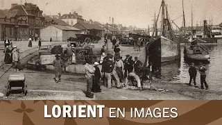 The town of Lorient in Brittany, images from the past century.