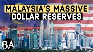 Why Malaysia Has So Much Foreign Reserves