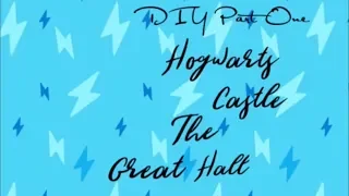 DIY Harry Potter Hogwarts Castle: Part 1 The Great Hall