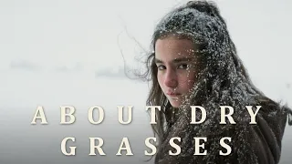 ABOUT DRY GRASSES - Official BE trailer