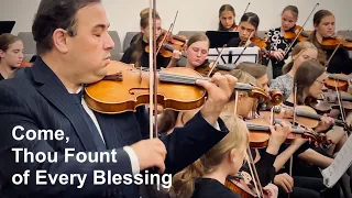 Come, Thou Fount of Every Blessing / Дух Святой, Дух благодати