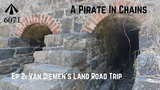 A Pirate In Chains - Episode 2 Van Diemen's Land Road Trip