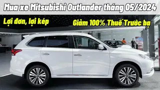 Thủng đáy thị trường: Tháng 05 thời điểm “VÀNG” mua xe OUTLANDER