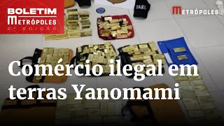 Comércio de ouro ilegal em terra Yanomami é alvo de operação da PF | Boletim Metrópoles 2º