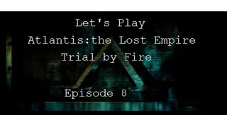 Let's Play Atlantis the Lost Empire Trial by Fire Episode 8: A Switch Puzzle