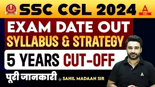 SSC CGL Exam Date 2024 | SSC CGL Syllabus, Strategy, Exam-Pattern, Last 5 Years Cut-Off Details