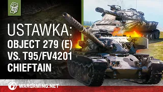 Ustawka: Object 279 (e) vs. T95/FV4201 Chieftain. Rewanż [World of Tanks Polska]