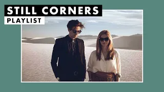 Still Corners | Playlist