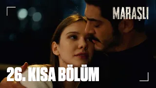 Maraşlı 26. Kısa Bölüm