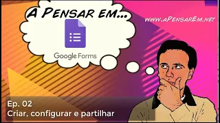 Google Forms 2 - Criar, configurar e partilhar um formulário