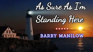 As Sure As I'm Standing Here - BARRY MANILOW Karaoke HD