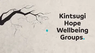 Kintsugi Hope Wellbeing Groups Promo