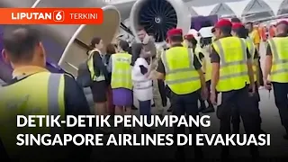 Tegang! Evakuasi Penumpang Singapore Airlines Usai Mendarat Darurat di Bangkok, Thailand | Liputan 6