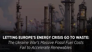 Watson Institute Climate Solution Lab: Letting Europe's Energy Crisis Go To Waste