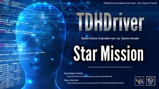 ✯ TDHDriver - Star Mission (Space Dance Extended vers. by: Space Intruder) edit.2k18