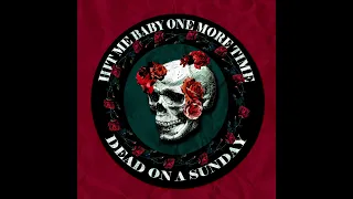 Dead On A Sunday - "Hit Me Baby One More Time"