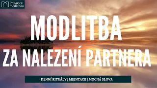 Přitáhni si partnera | MOCNÁ modlitba za nalezení partnera | Efektivní modlitby a meditace |