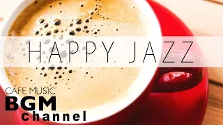 Happy Jazz & Bossa Nova Music - Happy Cafe Music For Study, Work - Background Jazz Music