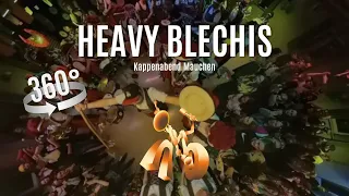 Heavy Blechis - Mauchen 360°