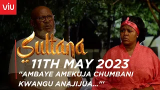 VIUSASA: SULTANA 11TH MAY 2023 FULL EPISODE ( EPISODE 287 )