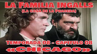 La Familia Ingalls T08-E08 (La Casa de la Pradera) Latino HD  «Chicago»