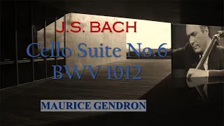 Bach l Cello Suite No.6 BWV 1012 l Maurice Gendron