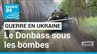 Guerre en Ukraine : le Donbass sous les bombes • FRANCE 24