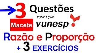 RAZAO E PROPORCAO VUNESP 3 QUESTOES PARA CONCURSOS MATEMATICA MACETE  BANDO DE ESTUDIOSOS