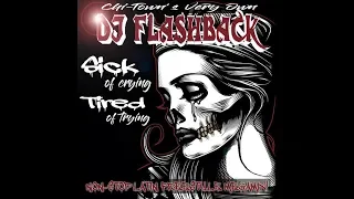 Dj Flashback Chicago, Sick Of Crying , Tired of Trying vOL 1 (Freestyle Mix)