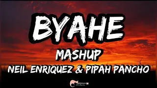 BYAHE MASHUP | Pipah Pancho x Neil Enriquez (LYRICS)