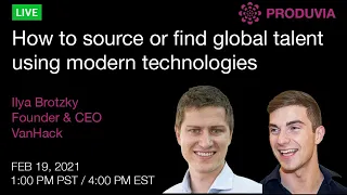 How to source or find global talent using modern technologies with Ilya, CEO at VanHack