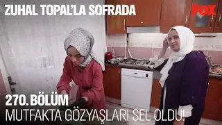 Mutfakta gözyaşları sel oldu! Zuhal Topal'la Sofrada 270. Bölüm