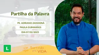 Sorrindo pra Vida (07/02/2023) Partilha da Palavra com Padre Adriano Zandoná