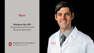 Meet ophthalmologist Matthew Ohr, MD | Ohio State Medical Center