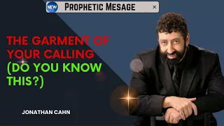 The Garment of Your Calling (Do you Know This?) | Jonathan Cahn Sermon