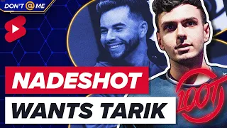 Nadeshot wants tarik in 100T...