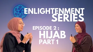 Enlightenment Series: Wearing Hijab Part 1