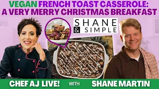 Vegan French Toast Casserole: A Very Merry Christmas Breakfast with Shane Martin of Shane & Simple
