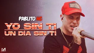 Pablito HC - Yo Sin Ti / Un Día Sin Ti (Video Oficial)