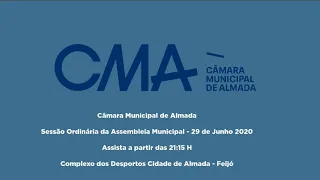 Transmissão da Assembleia Municipal Ordinária de Almada 29 de Junho 2020