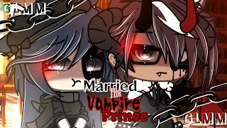 Married The Vampire Prince🥀||GLMM||GACHALIFEMINIMOVIE🔥