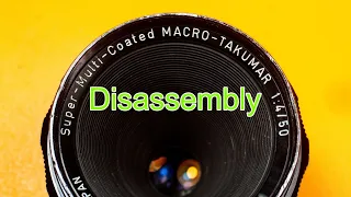 Disassembling Super-Multi-Coated MACRO-Takumar 50mm F4 lens.