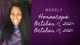 WEEKLY ALL ZODIAC SIGNS ASTROLOGICAL HOROSCOPE OCTOBER 11, 2021