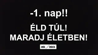 MK/MKK! Éld túl, maradj életben!! -1. nap! Az alapok előtt!