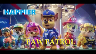 Paw Patrol=Happier