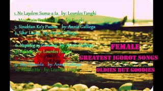 Greatest Igorot Songs by Lourdes Fangki, Annie Galliega and Amy Guesdan